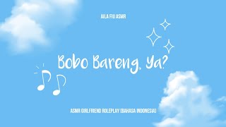 Ep. 43 - Udah Baikan, Bobo Bareng Lagi Asmr Girlfriend Roleplay Voice Acting Bahasa Indonesia