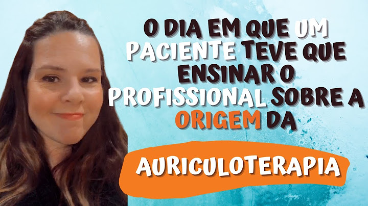 O Dia em que um Paciente teve que ensinar o Profissional sobre a Origem da Auriculoterapia