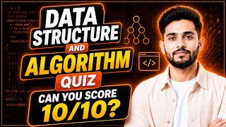 🚀 Data Structure and Algorithm Quiz | Can You Score 10/10 🧠