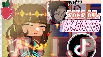 SANS AUS REACT TO TikToks || 2X SPEED || MY AU!♡♡ || W.I.P