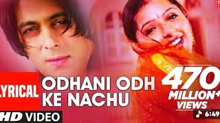 Odhani Odh Ke Nachu Lyrical Video Song |Tere Naam |Udit N Alka YSameerSalmanKhan, Bhoomika d