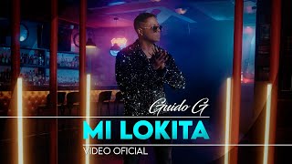 Guido G - MI LOKITA - Video Oficial - Un Gustito Pa Mi 