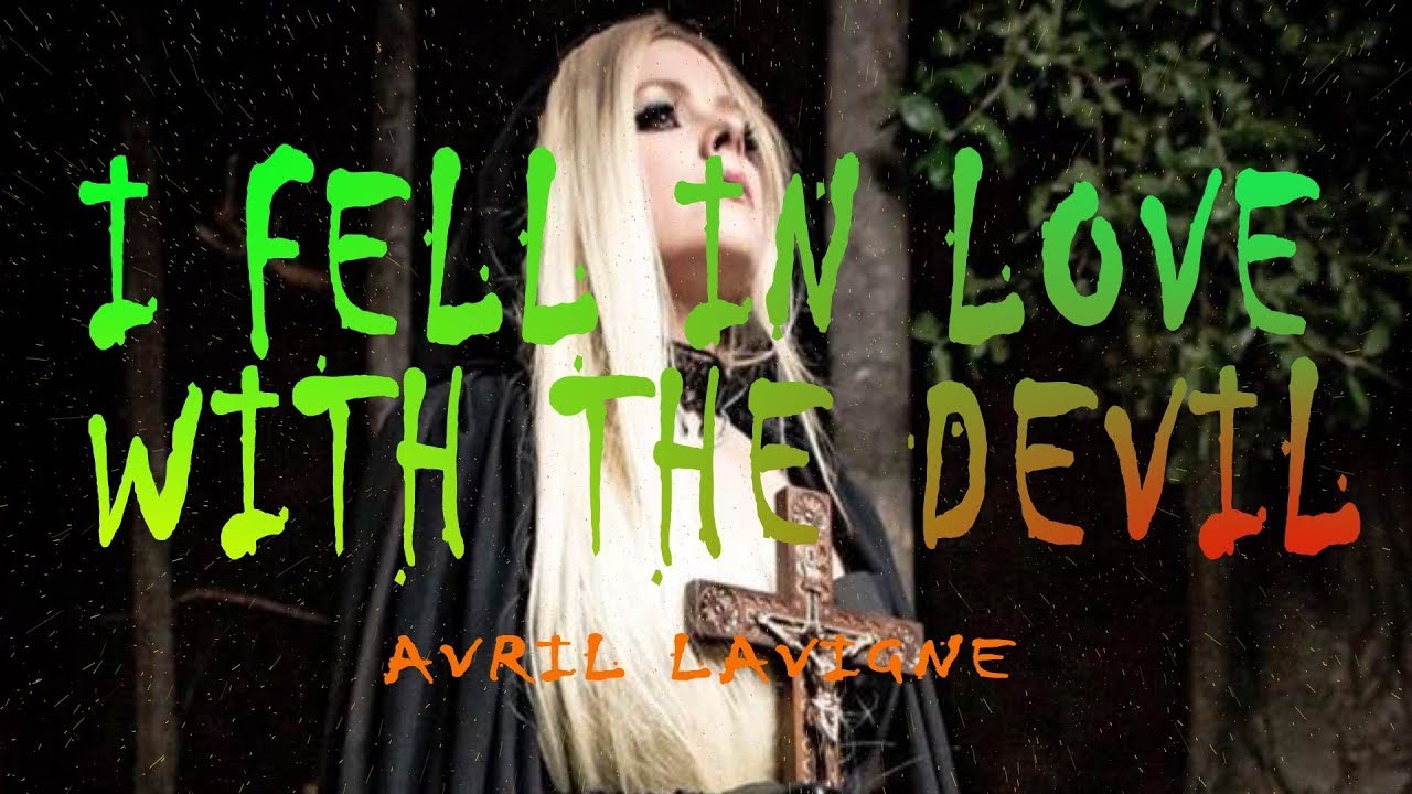 Avril Lavigne - I Fell In Love With The Devil (Lyrics Video) - YouTube