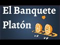 Platón, El Banquete