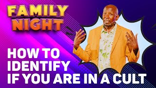 CULTS: HOW CAN YOU KNOW WHETHER YOU ARE IN ONE? || FAMILY NIGHT EP 066