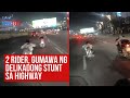 2 rider, gumawa ng delikadong stunt sa highway | GMA Integrated Newsfeed