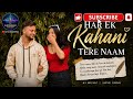 Har Ek Kahani Tere Naam ❤️ | Heart Touching Love Song | Hindi Romantic Song 2026
