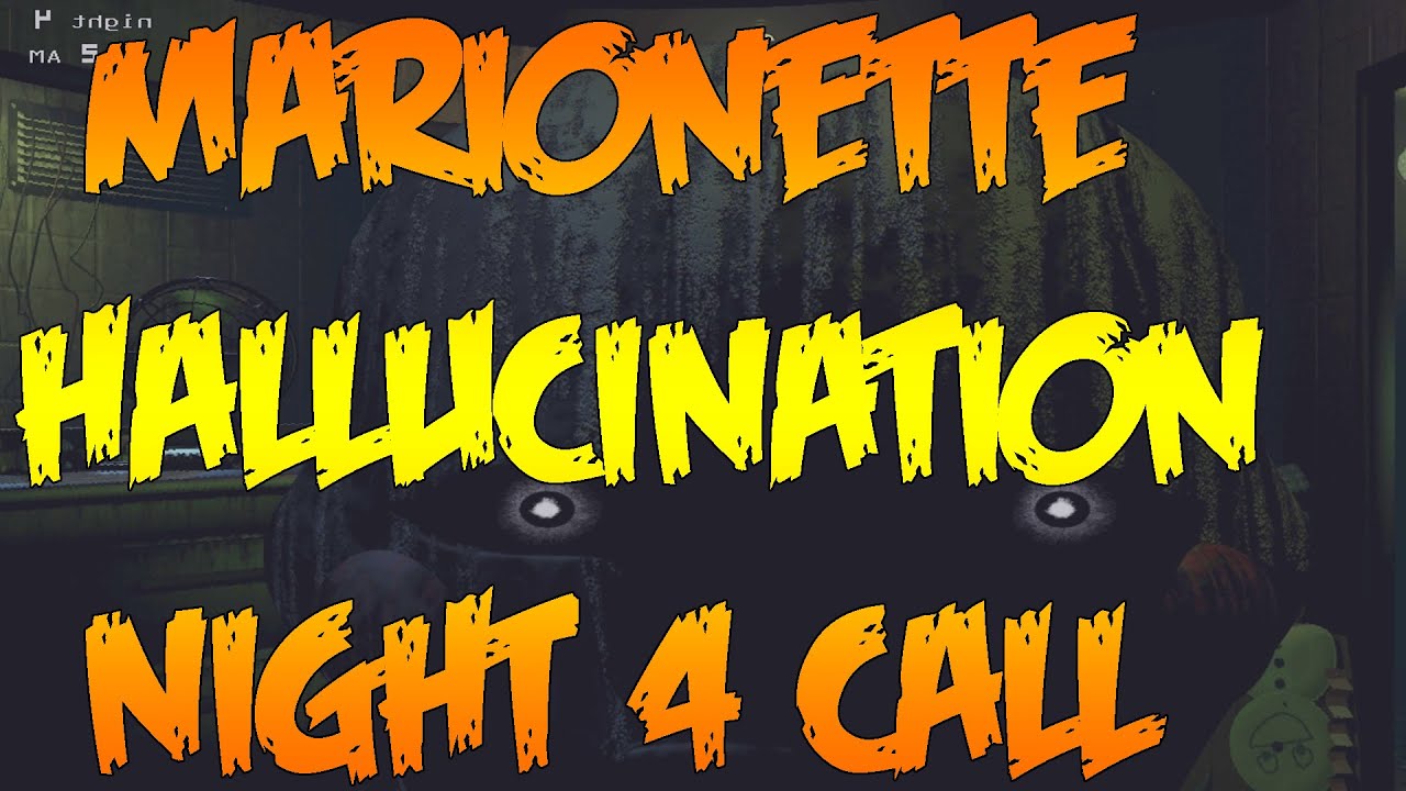 MARIONETTE HALLUCINATION+Night 4 Phone Call!-Five Nights At Freddy's 3 Hallucinations