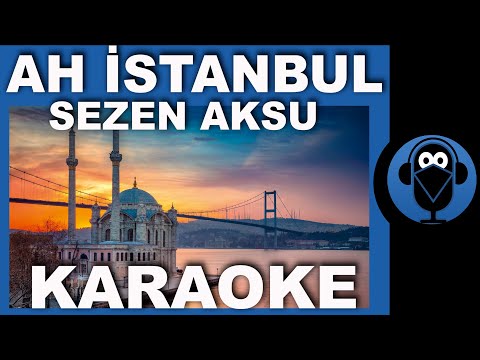 İSTANBUL İSTANBUL OLALI   - SEZEN AKSU / ( Karaoke )  / Sözleri  / COVER