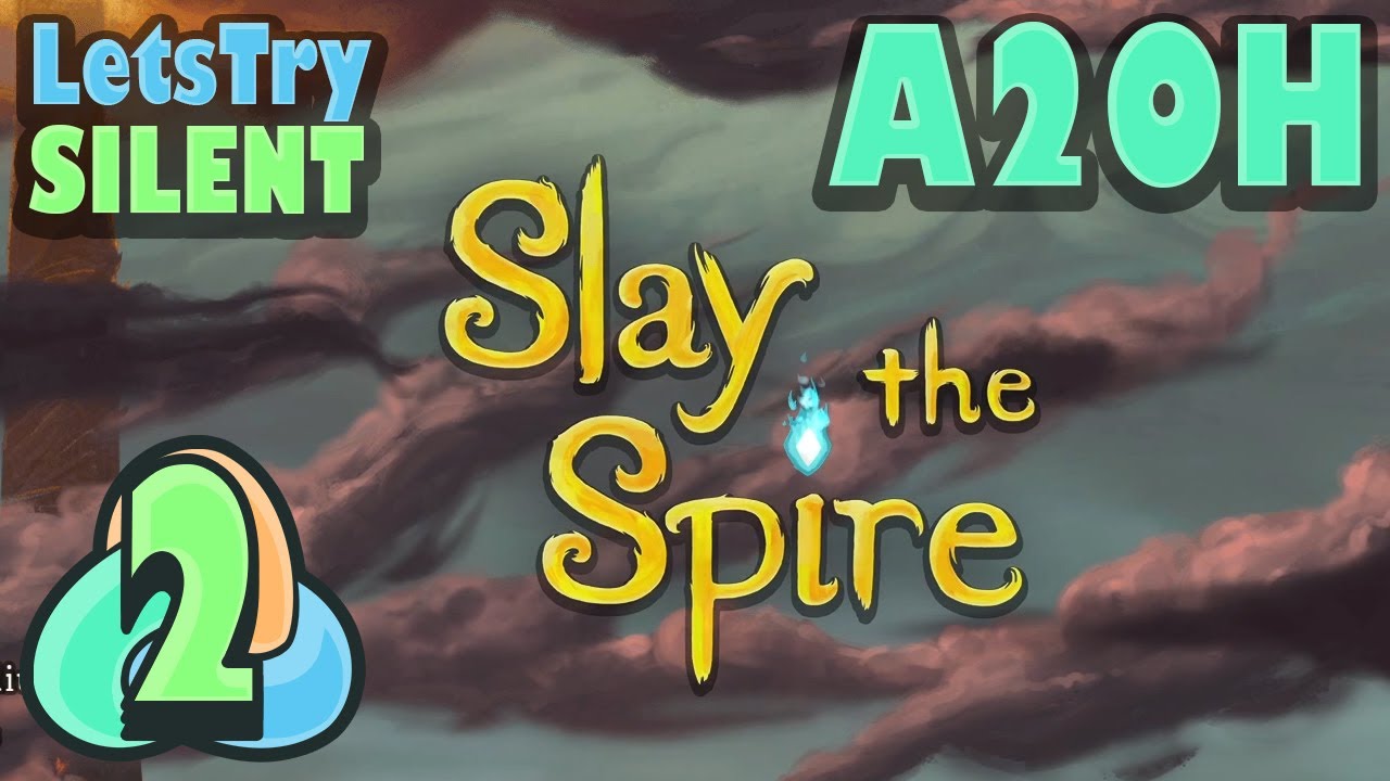Silent A20H - 0W 0L - Slay the Spire S3E2
