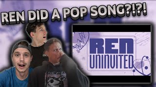 *REACTION* Ren - Uninvited