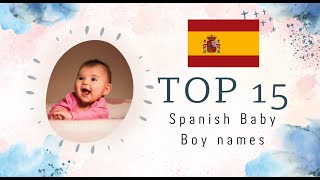 Top 15 Spanish Names for Baby Boys