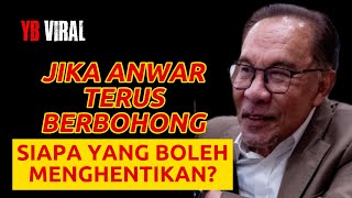 JIKA ANWAR TERUS BERBOHONG SIAPA YANG BOLEH MENGHENTIKAN?