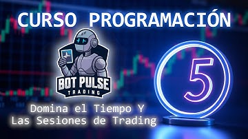 Curso MQL5: Domina el Tiempo y Las Sesiones de Trading