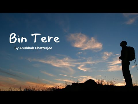 Anubhab Chatterjee -  Bin Tere Kya Hai Jeena [ Lyrical Video ]
