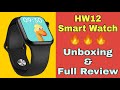 HW12 Smart Watch Unboxing And Full Review | How To Connect With Mobile