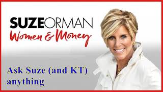 Suze Orman: Ask Suze and KT Anything