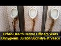 Urban health centre officers visits unhygienic sulabh suchalya at vasco newsbabatvgoa