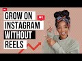 GROW ON INSTAGRAM WITHOUT REELS | Instagram changes 2021 p.2 | How to grow on Instagram 2021