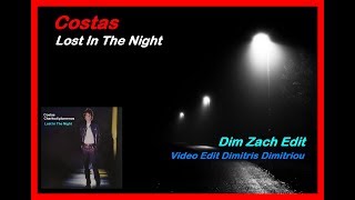 Costas - Lost In The Night (Dim Zach Edit) (Video Edit Dimitris Dimitriou)