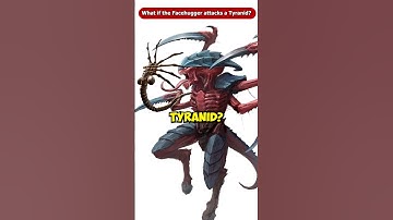 What if the Facehugger Attacks a Tyranid from Warhammer 40K? #Shorts #Viral