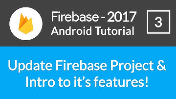 Android Studio Firebase Backend Tutorial #3 - Updating Firebase Project & knowing it
