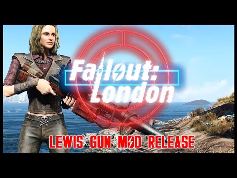 : Fallout: London - Lewis Gun Mod Release