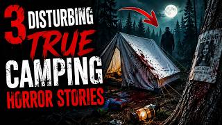 3 TRUE Camping Horror Stories That Turned Into Real Nightmares