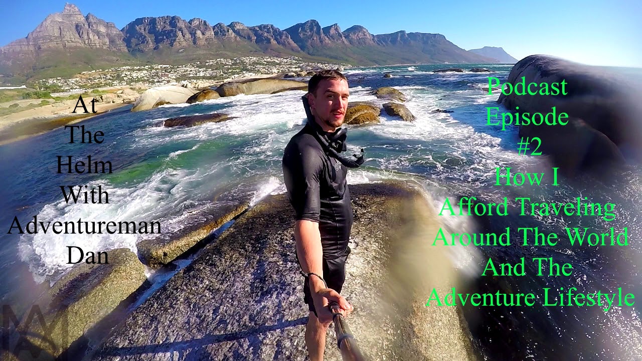 Podcast episode #2 How I Afford Traveling Around The World & The Adventure Lifestyle