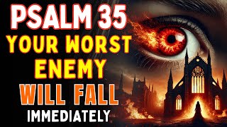 Psalm 35 Prayer: Breaks WITCHCRAFT & CURSES — The ENEMY FALLS TODAY