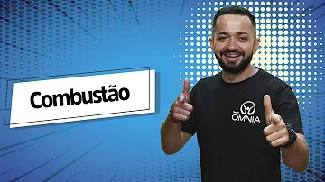 Como ocorre o processo de combustão?