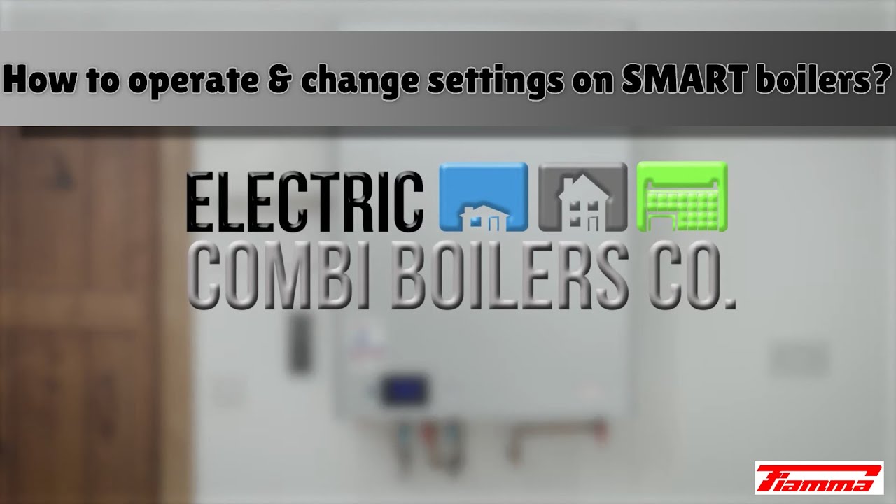 Operating and Settings for Smart Electric Combi Boilers range