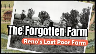 The Forgotten Farm: Reno’s Lost Poor Farm!