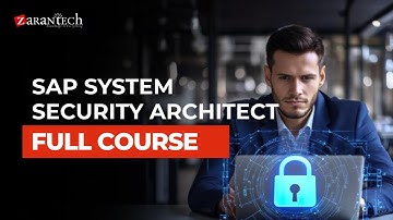 SAP System Security Architect Full Course | ZaranTech