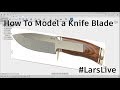Fusion 360 — How To Model a Knife Blade — #LarsLive 98