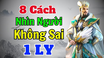 Cổ Nhân dạy: 8 cách nhìn người KHÔNG SAI 1 LY | Sách nói Minh Triết