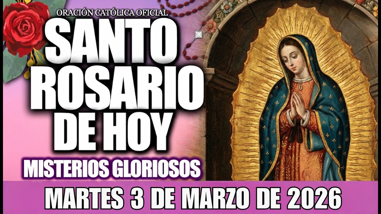 EL SANTO ROSARIO DE HOY MARTES 3 DE MARZO DE 2026 - Oración Católica y Evangelio