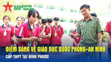 Điểm sáng về giáo dục quốc phòng-an ninh cấp THPT tại Bình Phước