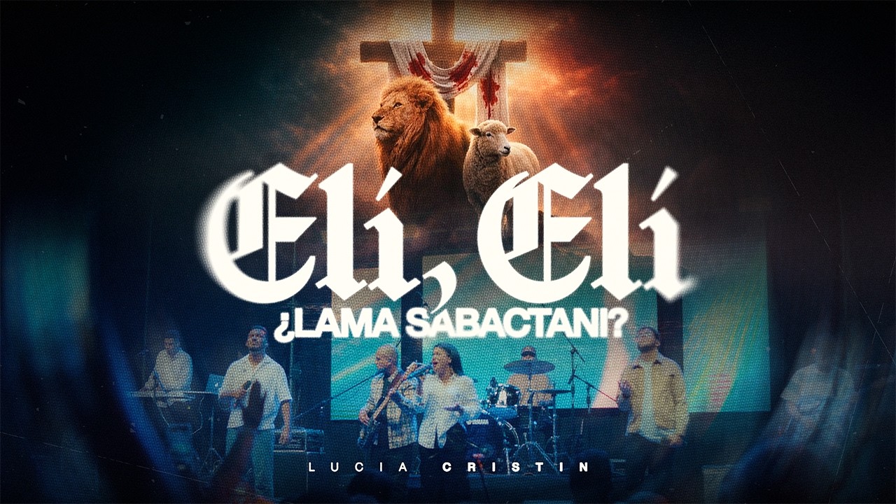 ELÍ, ELÍ ¿LAMASABACTANI? - Lucia Cristin (Video oficial)