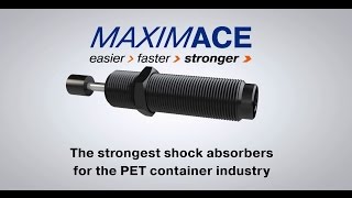 MAXIMACE  The strongest shock absorbers for the PET container industry