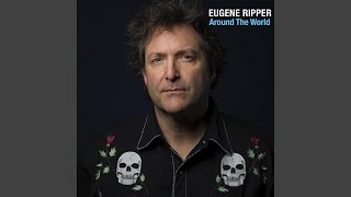 Miniatura de vídeo de "Eugene Ripper - Around the World"