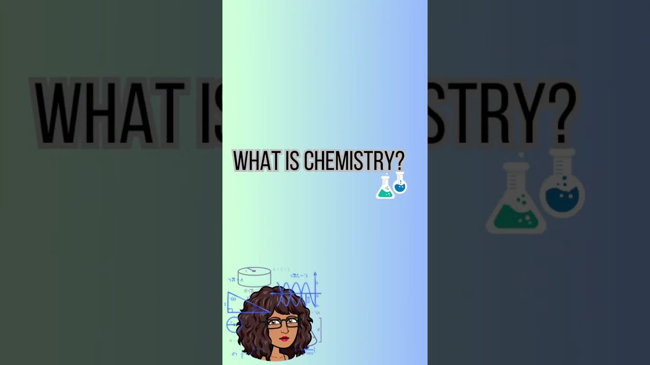 What is Chemistry?