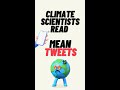 Climate Scientists Read Mean Tweets at #COP27