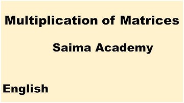 Math: Grade 9; Lesson 12: Matrices and Determinants in English Saima Academy