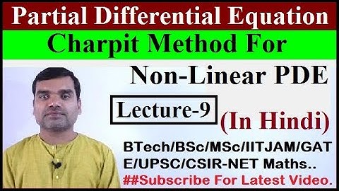 Partial Differential Equation - Charpit Method for Non Linear PDE in Hindi