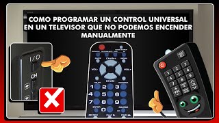 COMO PROGRAMAR UN CONTROL UNIVERSAL RCA EN UN TV QUE NO SE PUEDE ENCENDER PRENDER MANUALMENTE