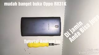 Mudah banget buka Oppo R831K