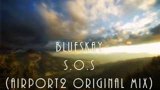 BluSkay - S.O.S. (Airport 2 Original Mix) Promo►Video Edit ♛