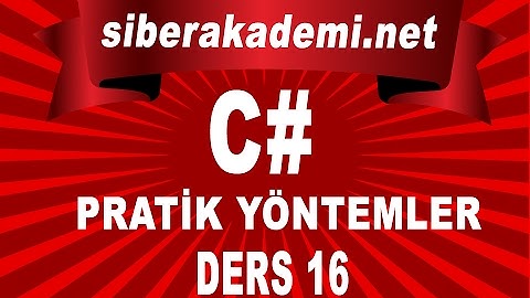 C# - Pratik Yöntemler - Ders 16