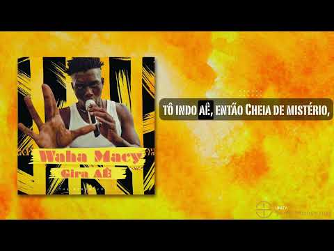 Waha Macy GIRA AÊ Official Lyrics Video 